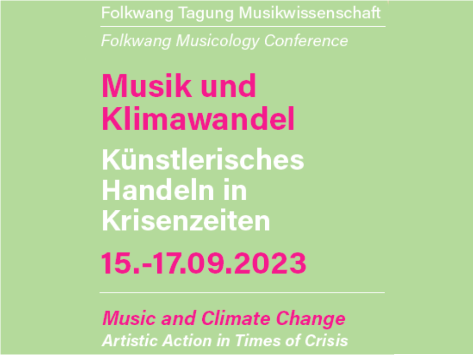 Bild mit Text der Folkwang Tagng Musikwissenschaft: "Musik und Klimawandel: Künstlerisches Handeln in Krisenzeiten, 15.-17.09.2023"